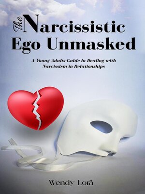cover image of The Narcissistic Ego Unmasked